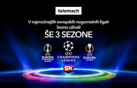 Uporabniki Telemacha bodo lahko do leta 2027 uživali v nogometnih tekmah UEFA Lige prvakov, UEFA Evropske lige in UEFA Konferenčne lige na Sportklubu